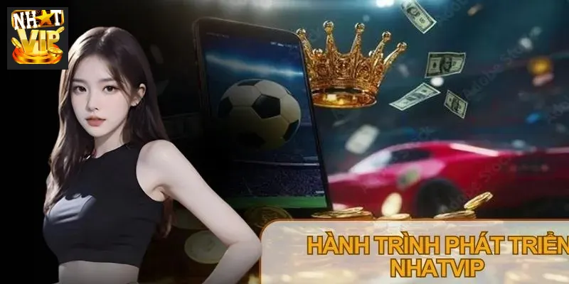 Lịch sử phát triển Nhatvip