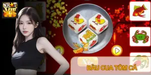 Bầu Cua Tôm Cá Nhatvip 2026 – Luật Chơi, Xác Suất & Quản Trị Vốn