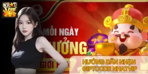Hướng Dẫn Nhận Giftcode Nhatvip 2026: Tổng Hợp Mã Code Tân Thủ